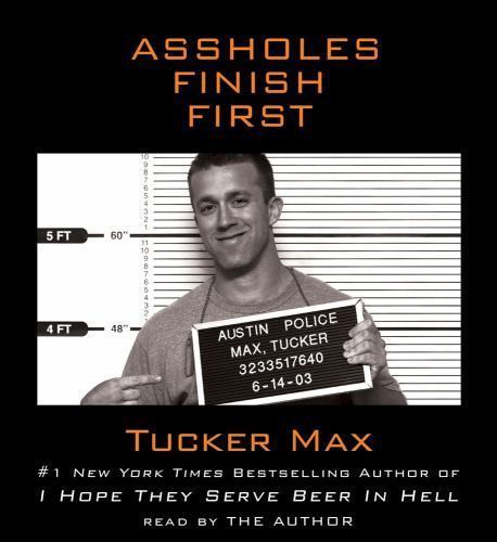 Assholes finish first - finish,