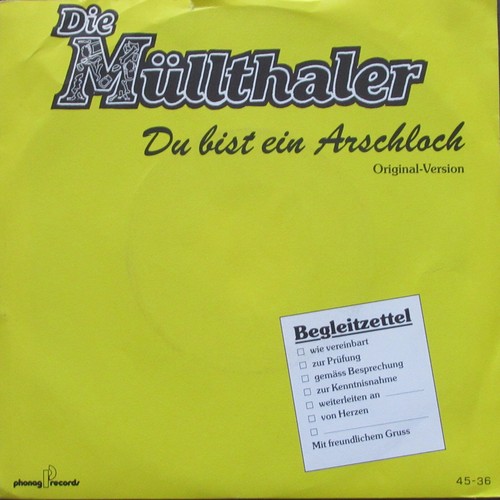 Müllthaler bist ein - -,